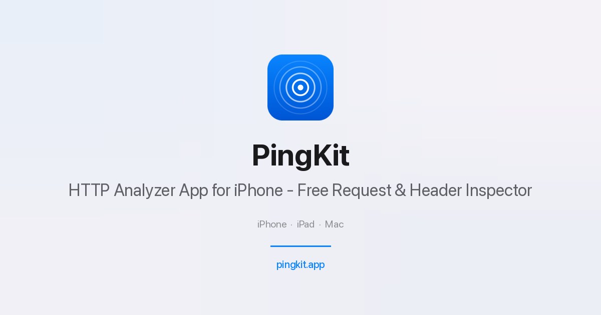 HTTP Analyzer App for iPhone - Free Request & Header Inspector | PingKit